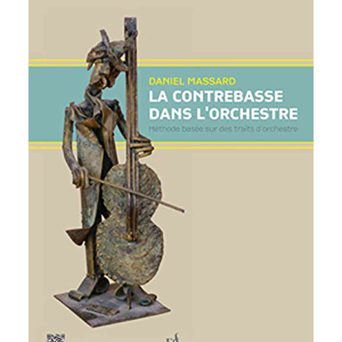 La contrebasse dans l'orchestre méthode Daniel Massard traits d'orchestre Éditions Combre partition