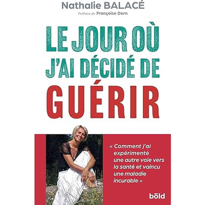 Le jour où j'ai décidé de guérir nathalie balacé livre