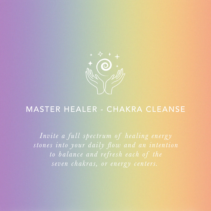 Picture showcases the property of the master healer which is a chakra cleanse. The photo says "Invite a full spectrum of healing energy stones into your daily flow and an intention to balance and refresh each of the seven chakras, or energy centers.
