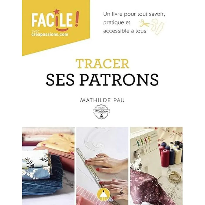 Livre 'Tracer Ses Patrons' de Mathilde Pau, guide pratique pour apprendre à tracer des patrons de couture. Disponible en librairie en ligne.